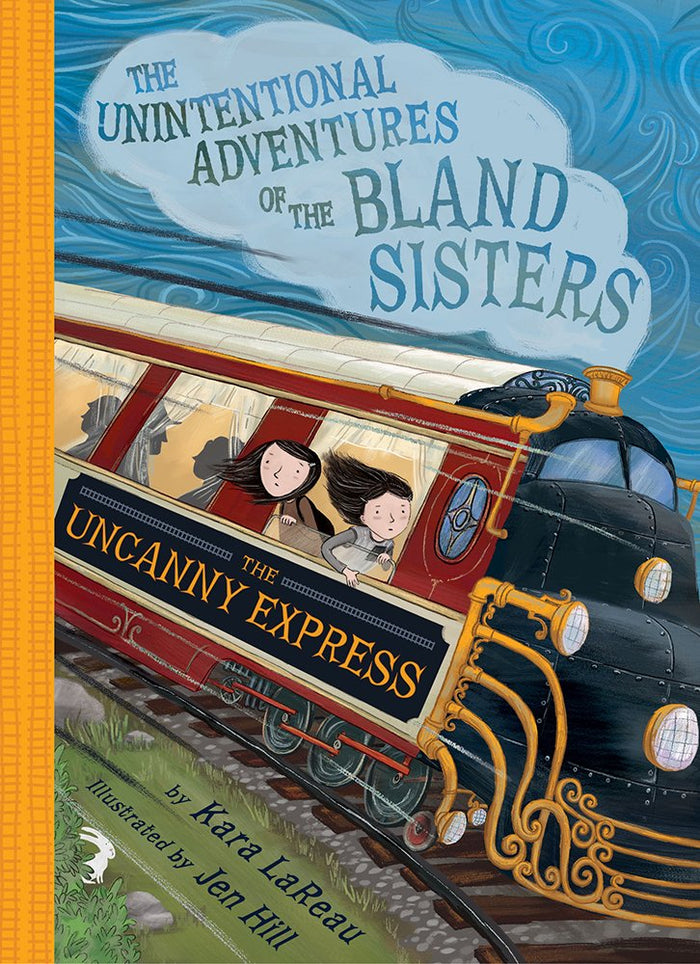 The Uncanny Express (The Unintentional Adventures of the Bland Sisters Book 2) by Kara LaReau - Paperback cover
