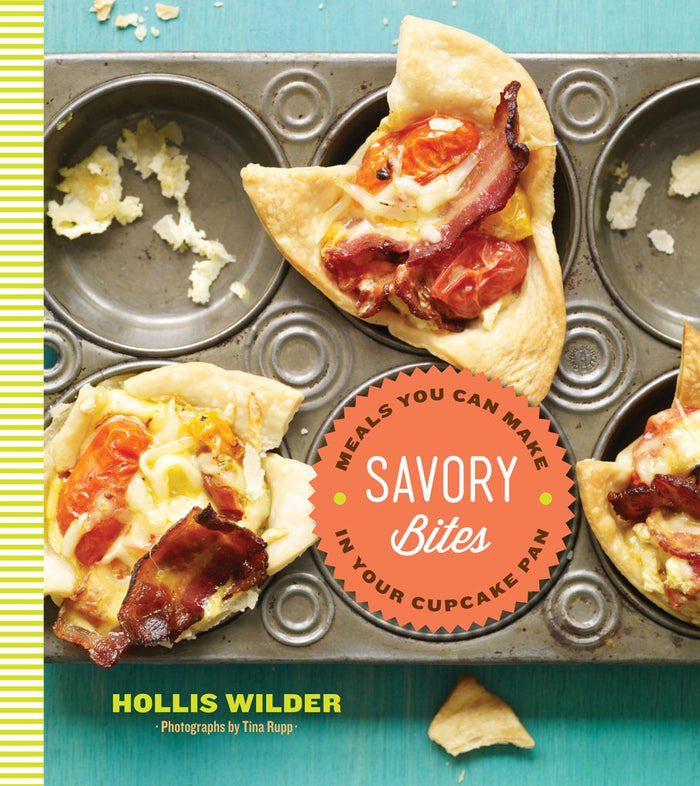 Savory Bites: Meals You Can Make in Your Cupcake Pan by Hollis Wilder - Hardcover cover