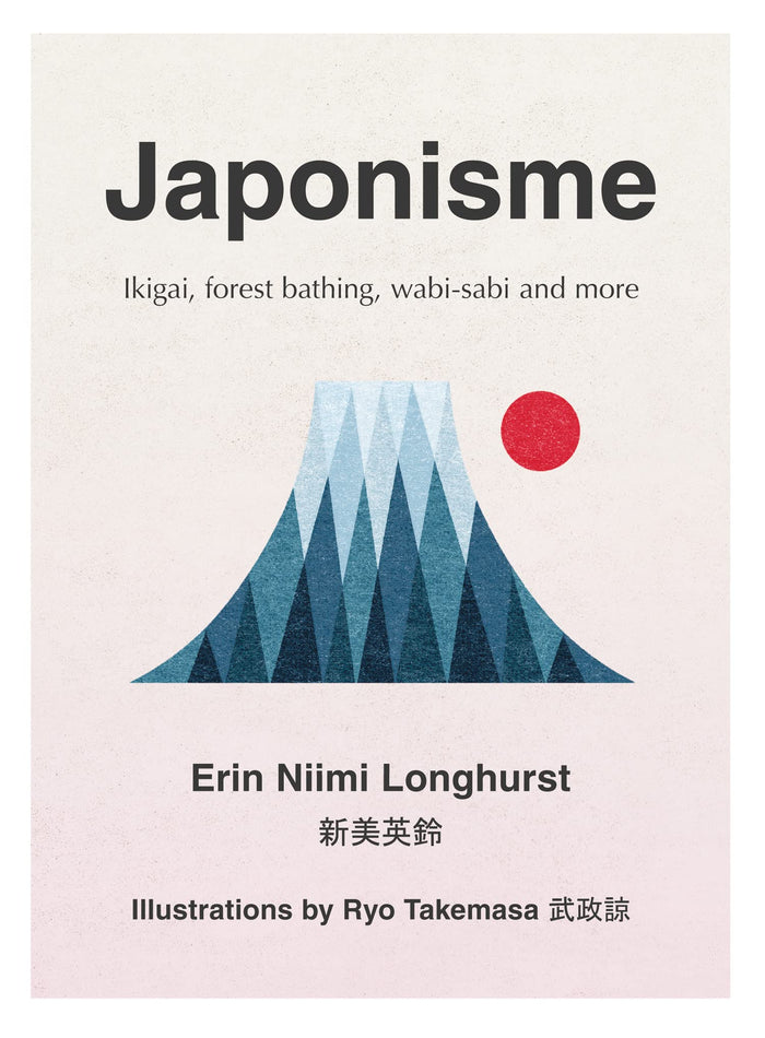Japonisme The Art Of Finding Contentment by Erin Niimi Longhurst - Hardcover cover