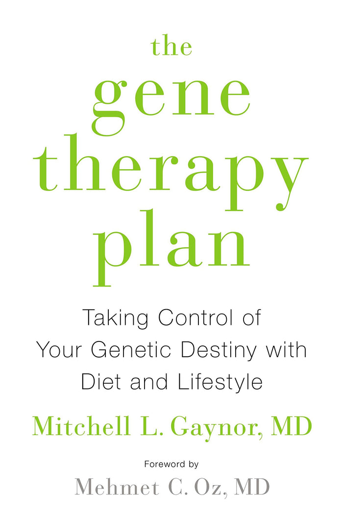 The Gene Therapy Plan: Taking Control of Your Genetic Destiny with Diet and Lifestyle by Mitchell L. Gaynor MD - Hardcover cover