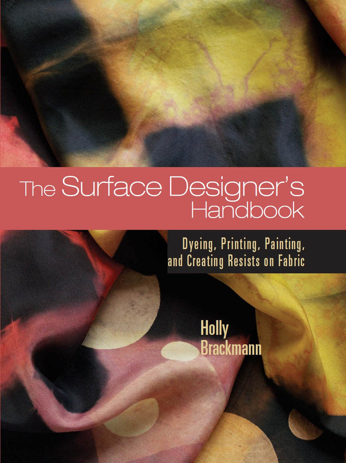 The Surface Designer's Handbook by Holly Brackmann - Spiral-bound cover