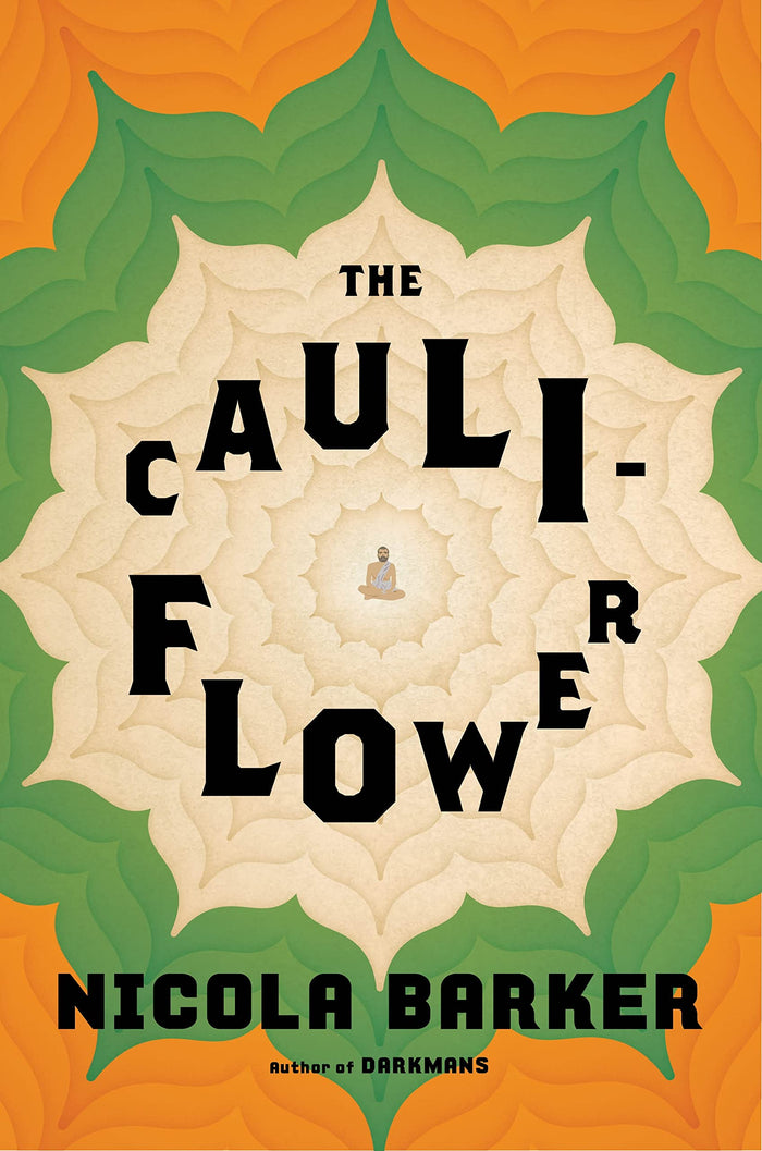 The Cauliflower: A Novel by Nicola Barker - Hardcover cover