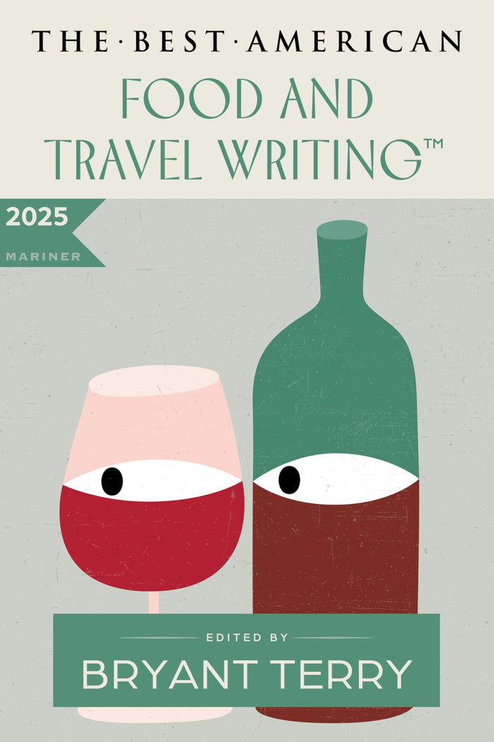The Best American Food and Travel Writing 2025: Bryant Terry curates essays on heirloom rice, urban foraging & Indigenous land reclaim―featuring Melissa Broder, Ligaya Mishan & more by Bryant Terry - Paperback cover
