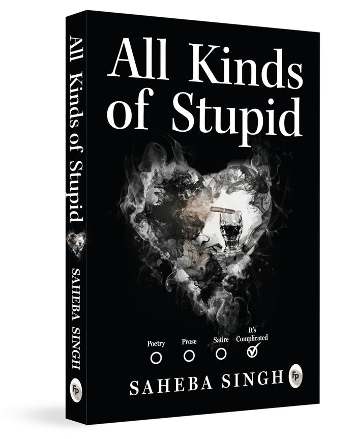 All Kinds of Stupid by Saheba Singh - Paperback cover