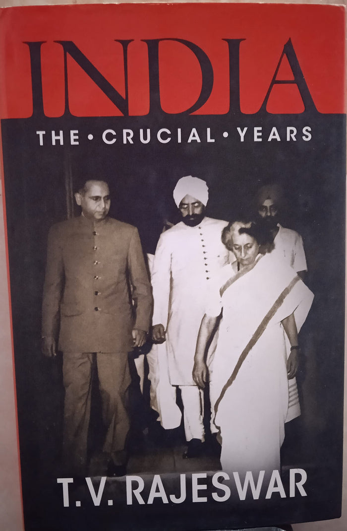 India : The Crucial Years by T.V. Rajeswar - Paperback cover