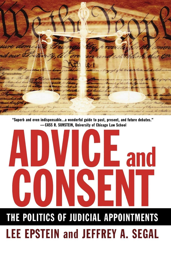 Advice and Consent: The Politics of Judicial Appointments by Lee Epstein - Paperback cover