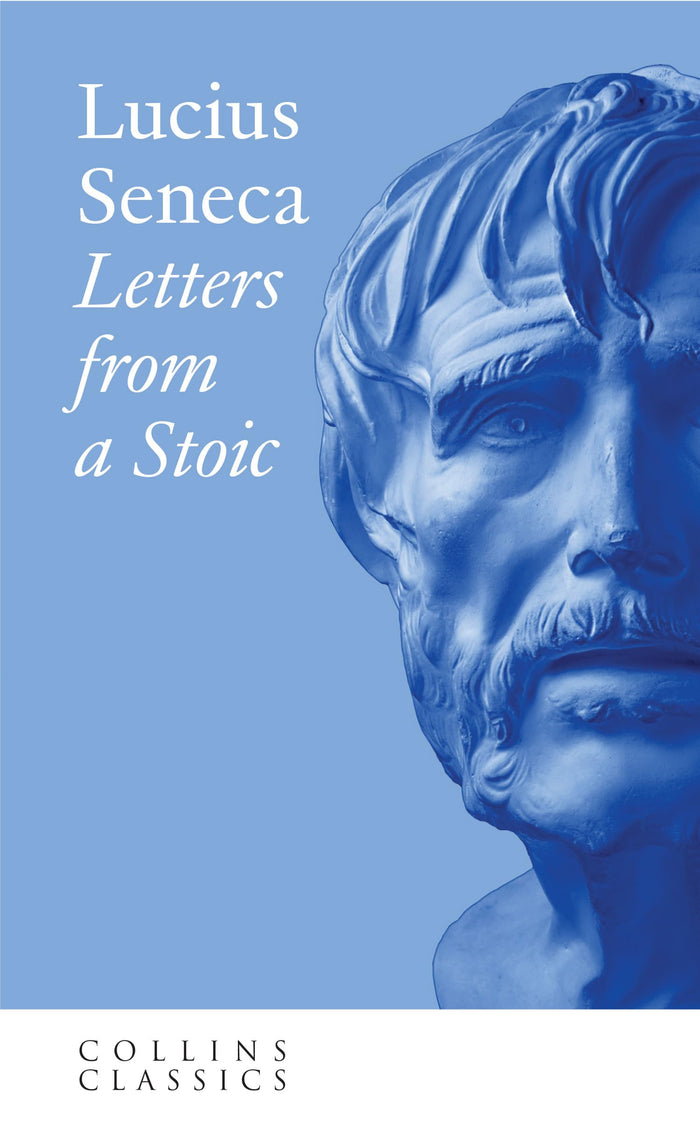 Letters from a Stoic: An essential, best-loved classic (Collins Classics) by Lucius Seneca - Paperback cover