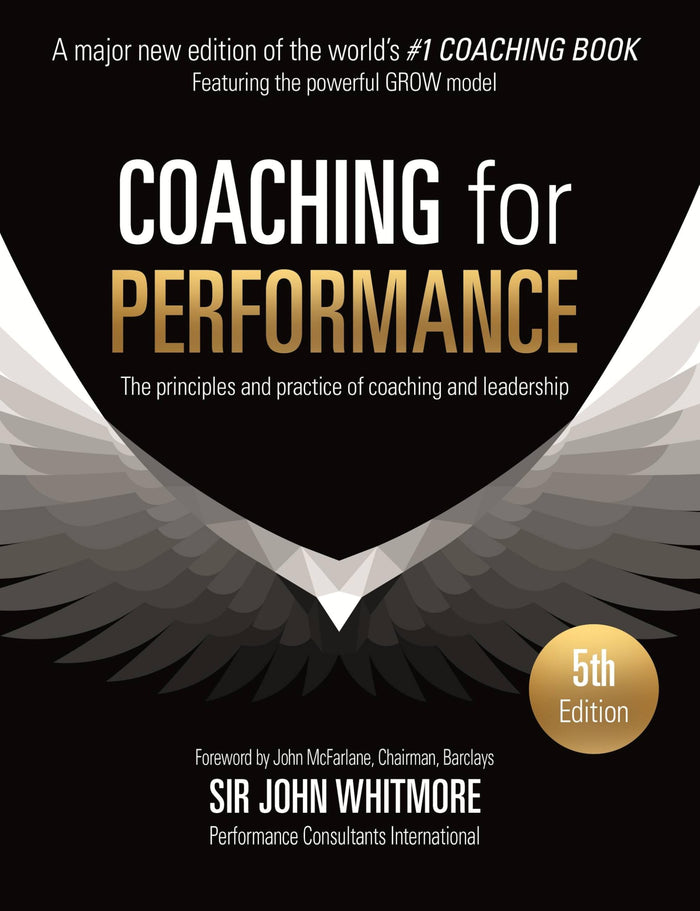 Coaching for Performance Fifth Edition: The Principles and Practice of Coaching and Leadership UPDATED 25TH ANNIVERSARY EDITION by Sir John Whitmore - Paperback cover