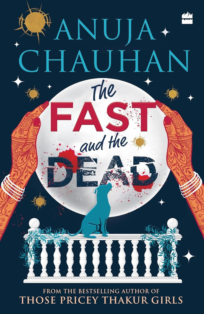 The Fast and the Dead by Anuja Chauhan - Paperback cover