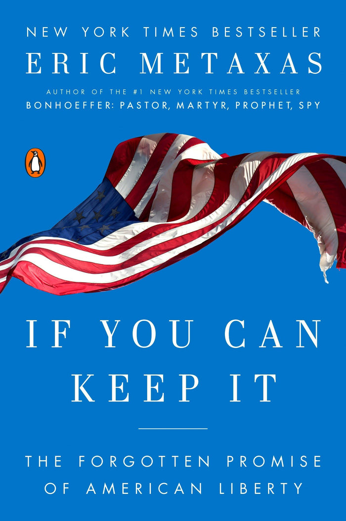 If You Can Keep It: The Forgotten Promise of American Liberty by Eric Metaxas - Paperback cover