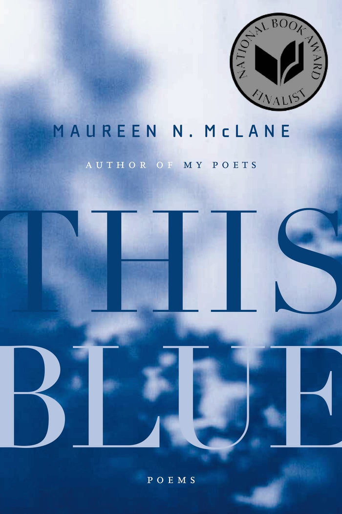 This Blue: Poems by Maureen N. McLane - Paperback cover