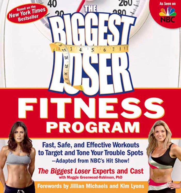 The Biggest Loser Fitness Program: Fast, Safe, and Effective Workouts to Target and Tone Your Trouble Spots--Adapted from NBC's Hit Show! by The Biggest Loser Experts and Cast - Paperback cover