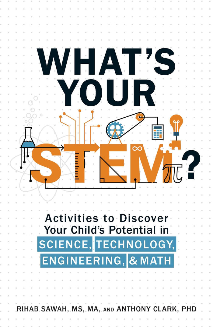 What's Your STEM?: Activities to Discover Your Child's Potential in Science, Technology, Engineering, and Math by Rihab Sawah MS MA - Paperback cover