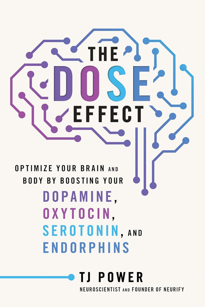 The DOSE Effect: An Inspiring Self-Healing Guide About the Mind-Body-Hormonal Connection, Achieve Wellness and Happiness with Practical Techniques! by Tj Power (Author) | Hardcover