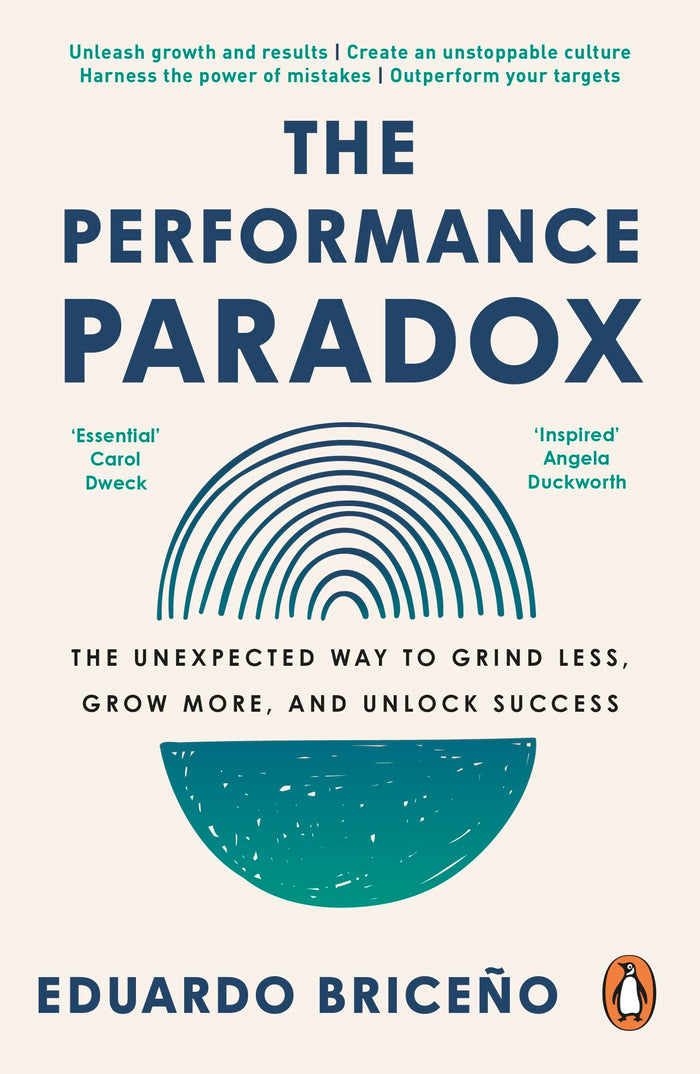 Random House Books for Young Readers The Performance Paradox The Unexpected Way to Grind Less, Grow More, and Unlock Success. by Eduardo Briceno - Paperback cover