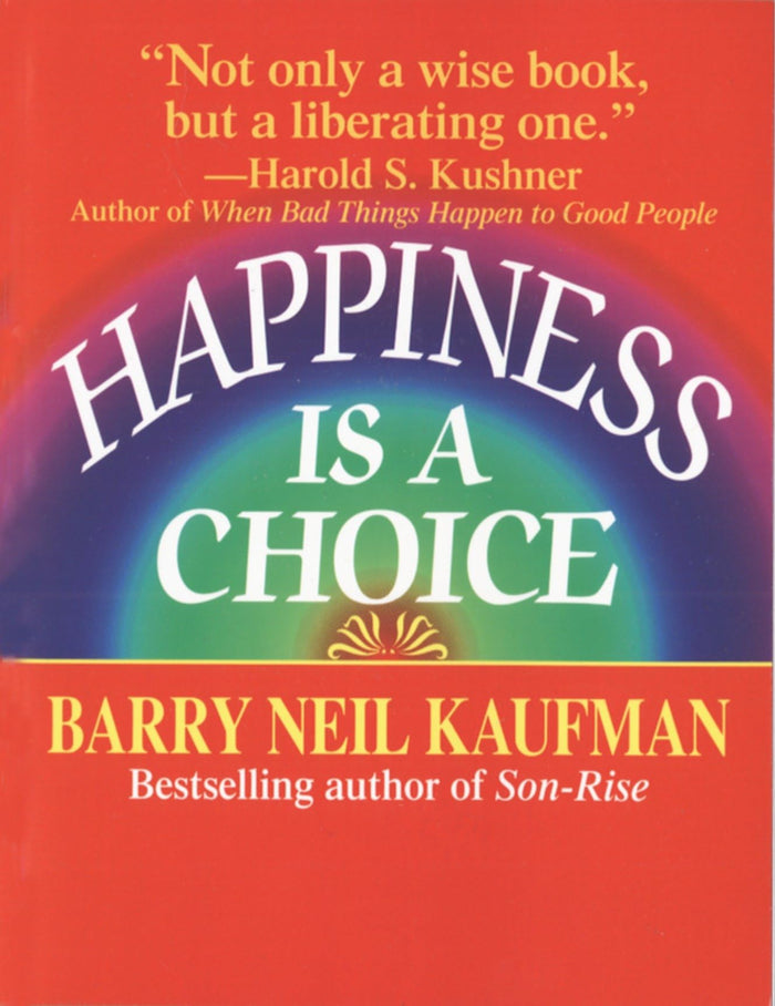 Happiness Is a Choice by Barry Neil Kaufman - Paperback cover