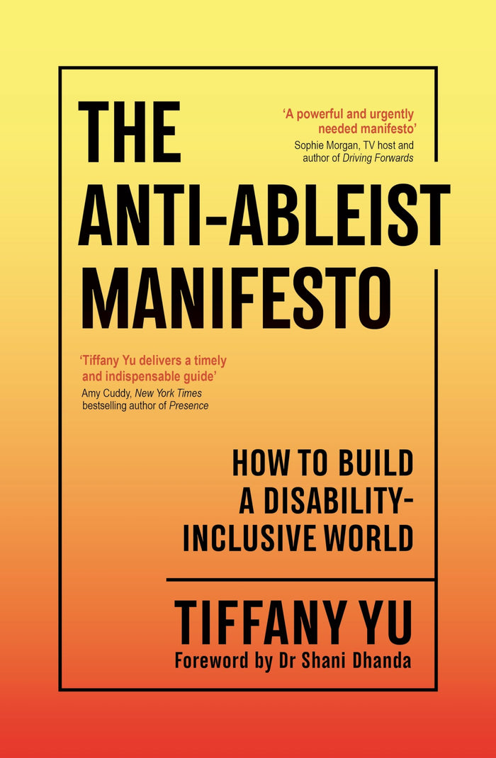 The Anti-Ableist Manifesto: How to Build a Disability-Inclusive World by Tiffany Yu - Paperback cover