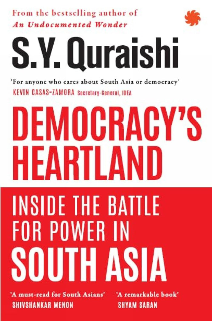 Democracy’s Heartland : Inside The Battle For Power in South Asia by S.Y. Quraishi - Paperback cover