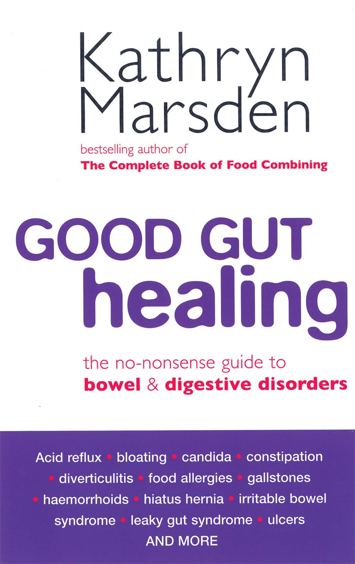 Good Gut Healing: The No-Nonsense Guide to Bowel & Digestive Disorders by Kathryn Marsden - Paperback cover