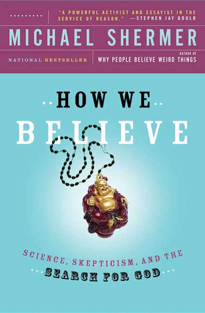 How We Believe: Science, Skepticism, and the Search for God by Michael Shermer - Paperback cover