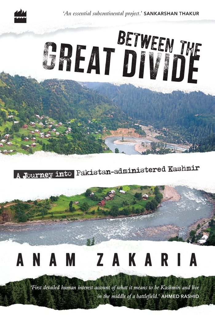 Between the Great Divide: A Journey into Pakistan-administered Kashmir by Anam Zakaria - Paperback cover