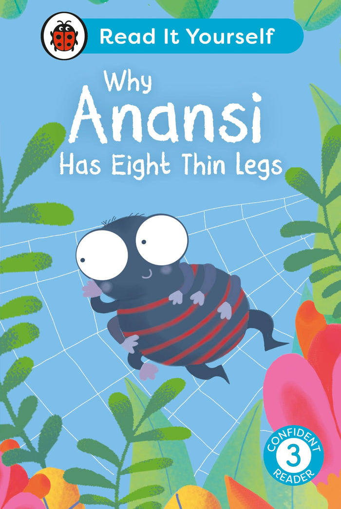 Why Anansi Has Eight Thin Legs : Read It Yourself - Level 3 Confident Reader (Ladybird Readers) by Ladybird - Hardcover cover