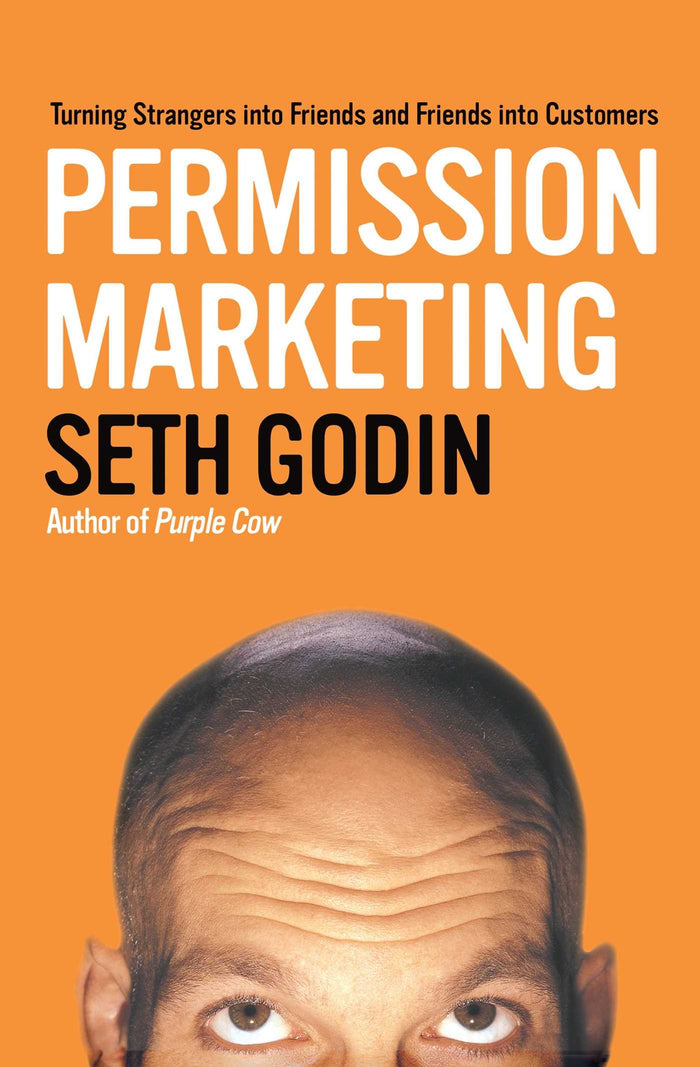 Permission Marketing: Turning Strangers Into Friends And Friends Into Customers by Seth Godin - Paperback cover