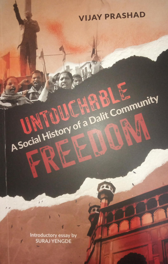 Untouchable Freedom A Social History of a Dalit Community by Vijay Prrasad - Paperback cover
