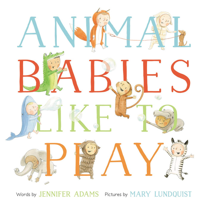 Animal Babies Like to Play: A Rhyming Picture Book About the Alphabet and Diversity for Kids (Ages 4-8) by Jennifer Adams - Hardcover cover