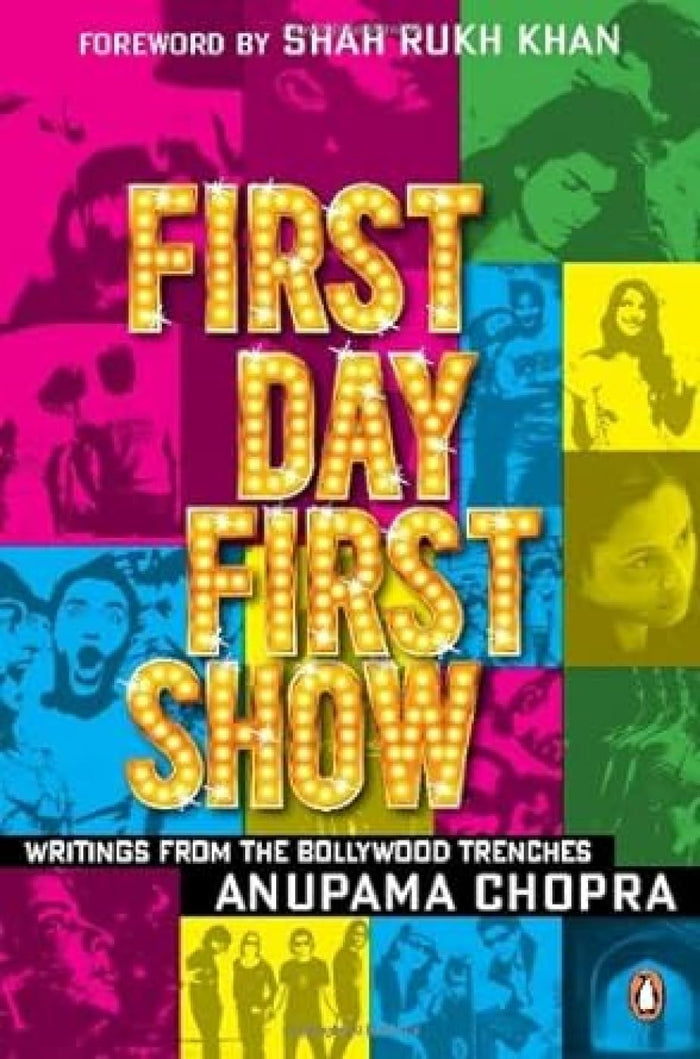First Day First Show by Anupama Chopra & Shahrukh Khan - Paperback cover