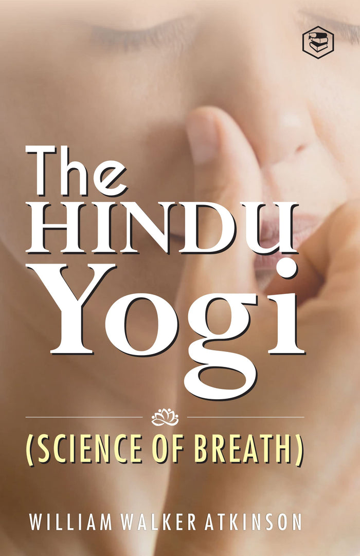 The Hindu Yogi (Science of Breath) by William Walker at (Yogi Ram Charaka) - Paperback cover