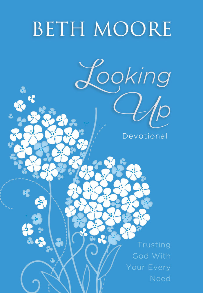 Looking Up: Trusting God With Your Every Need by Beth Moore - Imitation Leather cover