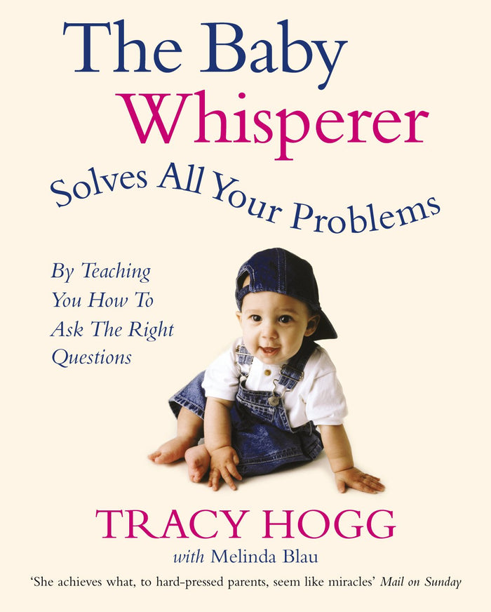 The Baby Whisperer Solves All Your Problems: By teaching you have to ask the right questions by Tracy Hogg - Paperback cover