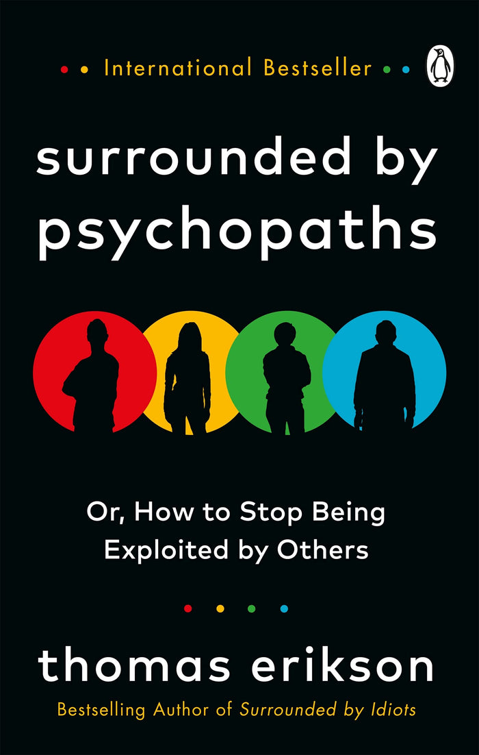 Surrounded by Psychopaths: or, How to Stop Being Exploited by Others by Thomas Erikson - Paperback cover