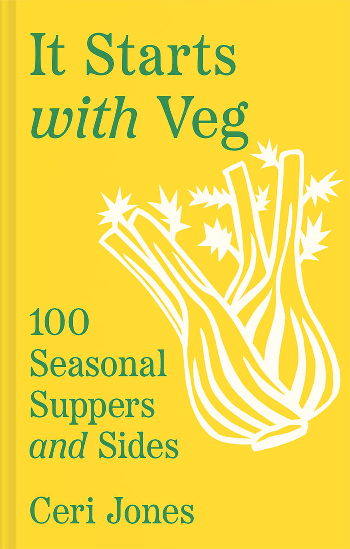 It Starts with Veg: The new cookbook packed full of easy to make vegetable, vegetarian, plant-based and flexitarian dishes by Ceri Jones - Hardcover cover