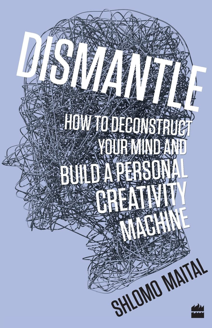 Dismantle: How to Deconstruct Your Mind and Build a Personal Creativity Machine by Shlomo Maital - Paperback cover
