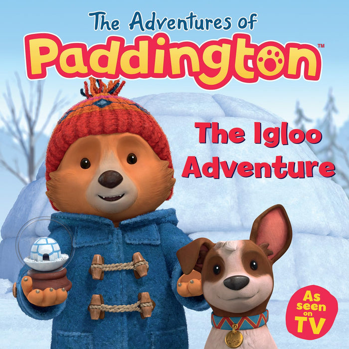The Igloo Adventure: A funny, snowy, exciting new children’s story from the TV tie-in series The Adventures of Paddington! by HarperCollins Children’s Books - Paperback cover