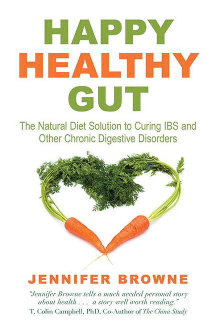 Happy Healthy Gut: The Plant-Based Diet Solution to Curing IBS and Other Chronic Digestive Disorders by Jennifer Browne - Paperback cover