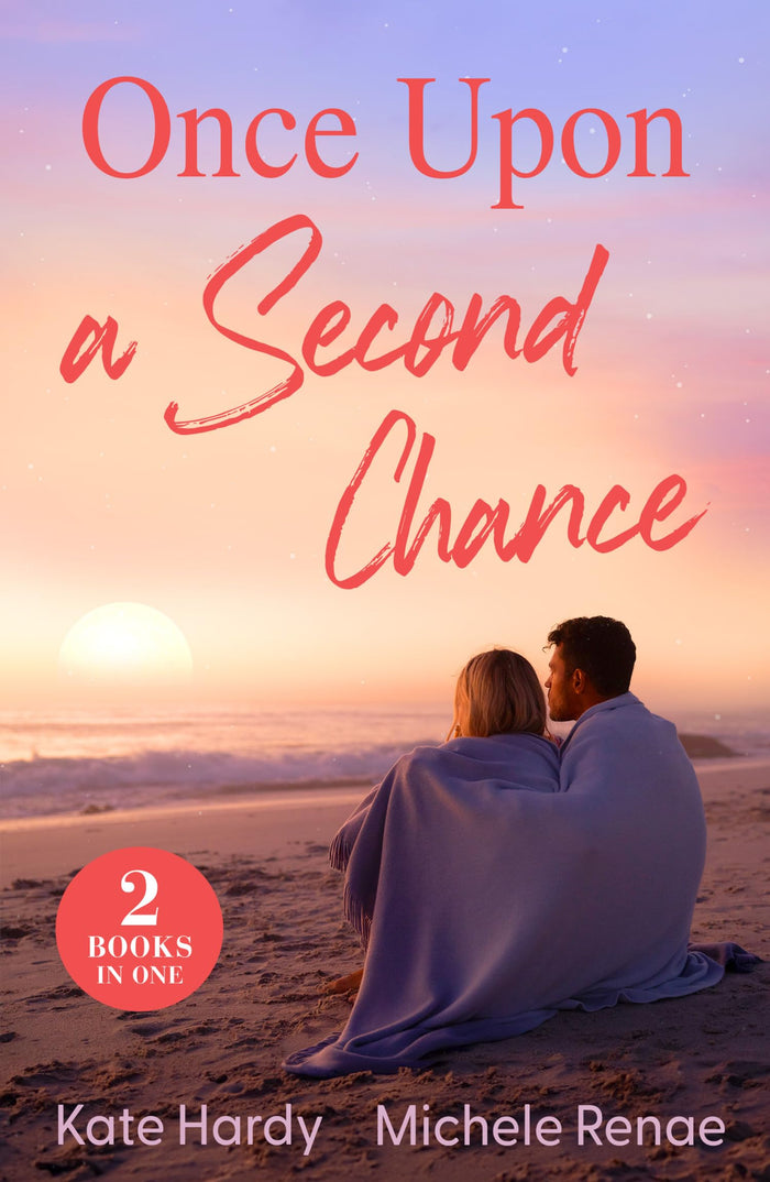 Once Upon A Second Chance: Forbidden Kiss with the Prince / Reunion with Her Highland Rival (Mills & Boon Love Always) by Michele Renae - Paperback cover