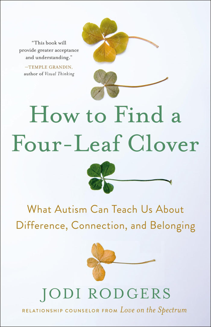 How to Find a Four-Leaf Clover: What Autism Can Teach Us About Difference, Connection, and Belonging by Jodi Rodgers - Hardcover cover