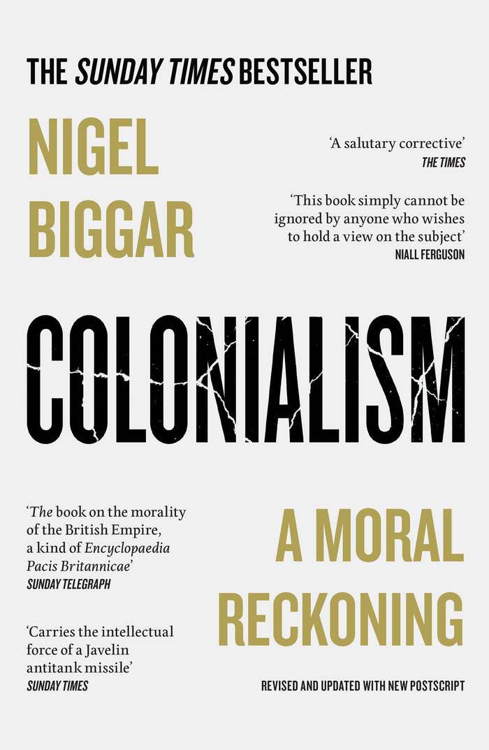 Colonialism: A Moral Reckoning by Nigel Biggar - Paperback cover
