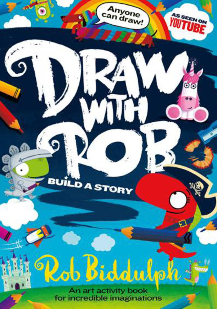 Draw With Rob: Build a Story: Build a Story with the No.1 bestselling art activity book series for incredible imaginations, from internet sensation Rob Biddulph by Rob Biddulph - Paperback cover