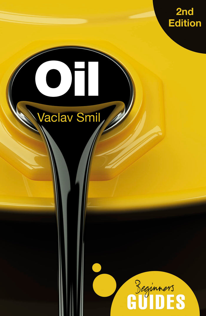Oil: A Beginner's Guide by Vaclav Smil - Paperback cover