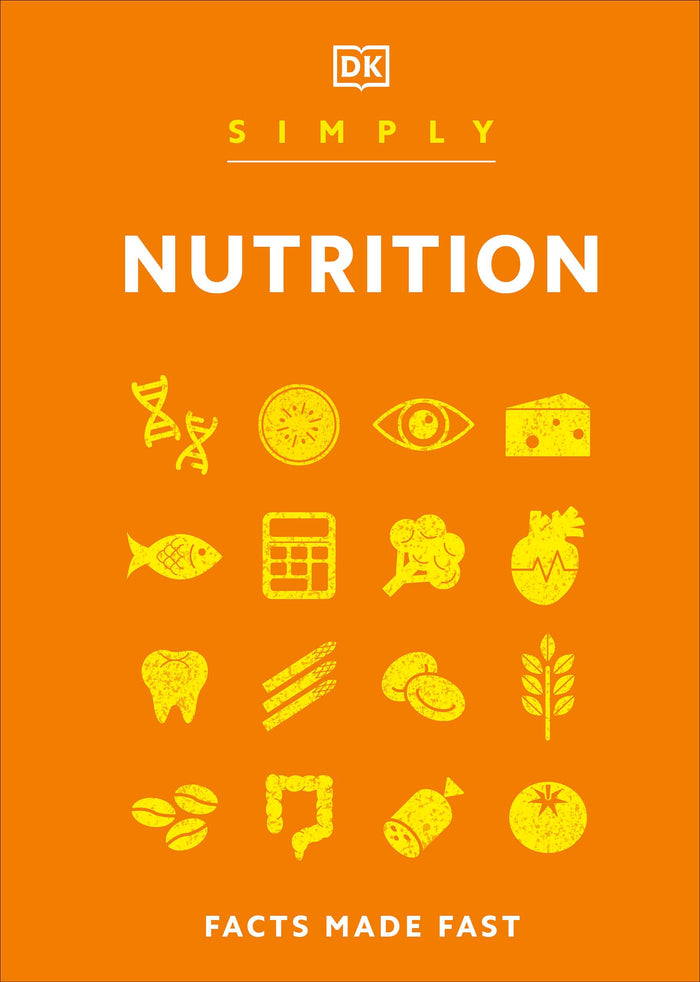 DK Simply Nutrition For Complete Beginners (DK Simply). by D.K. Publishing - Hardcover cover