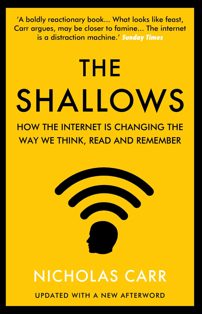 The Shallows: How the Internet Is Changing the Way We Think, Read and Remember by Nicholas Carr - Paperback cover