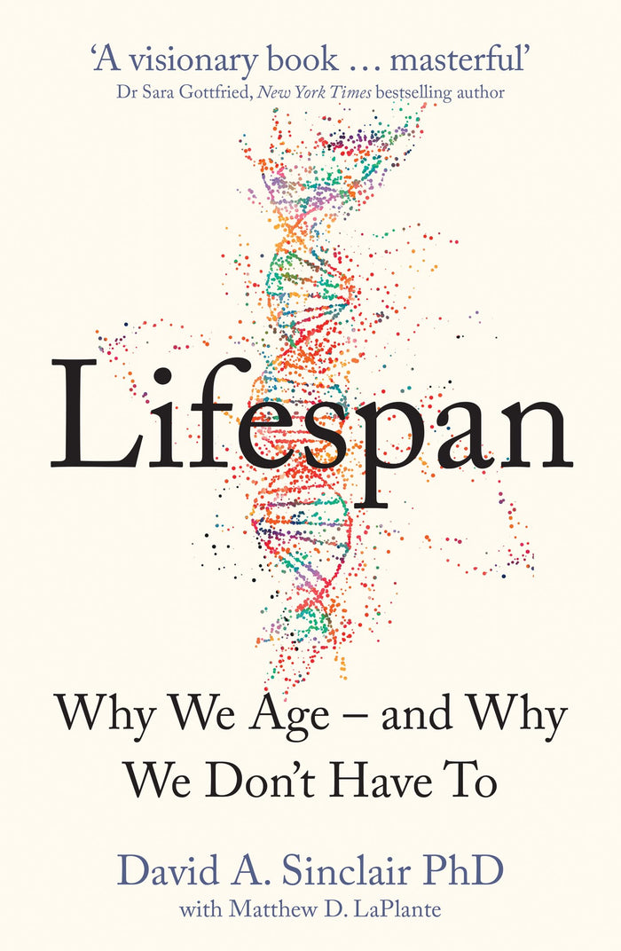 Lifespan: Why We Age – and Why We Don’t Have To by David A. Sinclair - Paperback cover