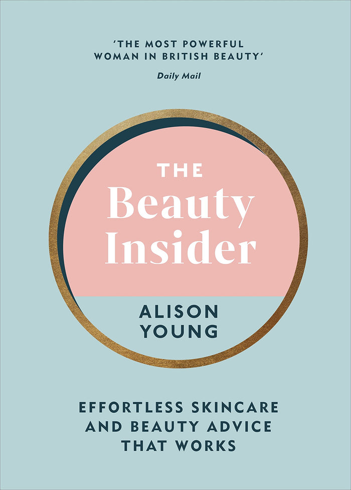 The Beauty Insider: Effortless Skincare and Beauty Advice that Works by Alison Young - Hardcover cover