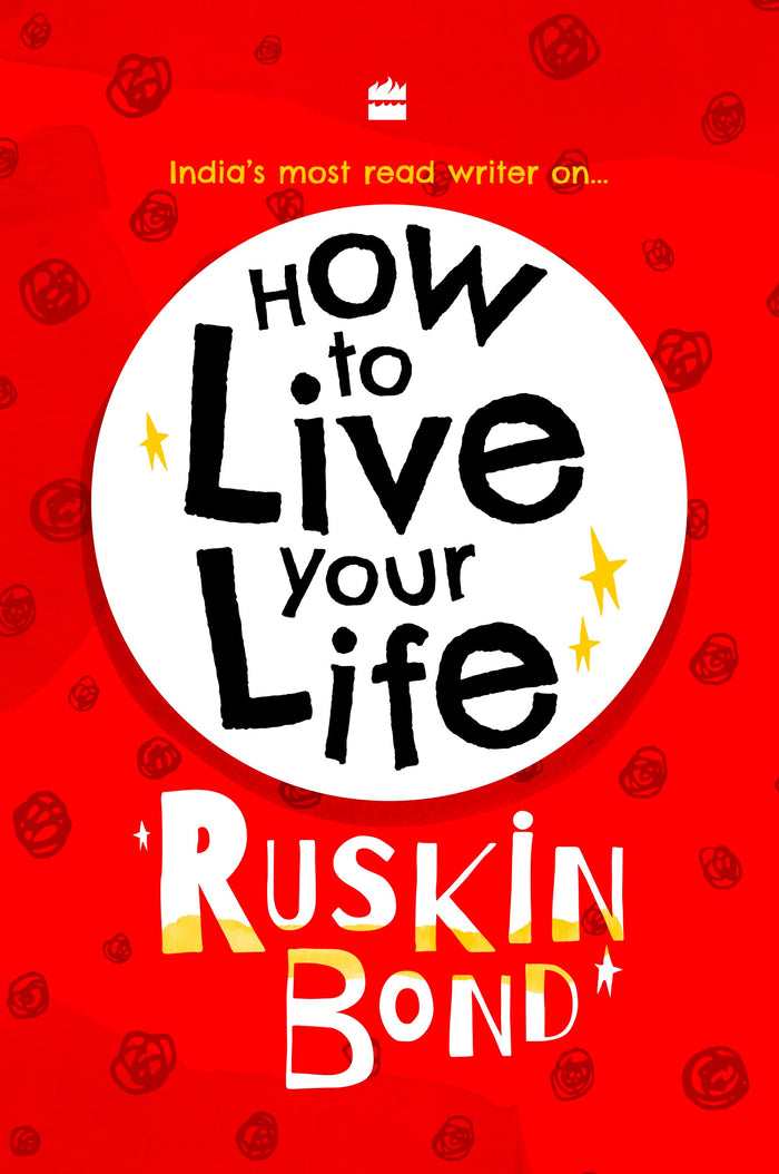 How to Live Your Life by Ruskin Bond - Hardcover cover