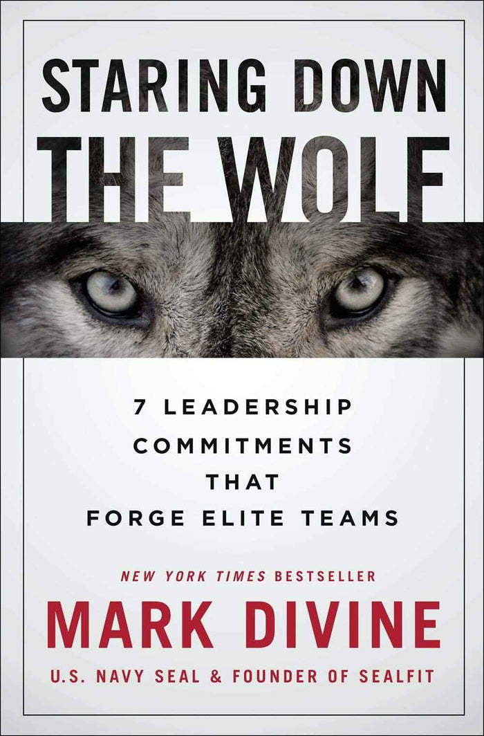 Front cover of the book 'Staring Down the Wolf' by Mark Divine.