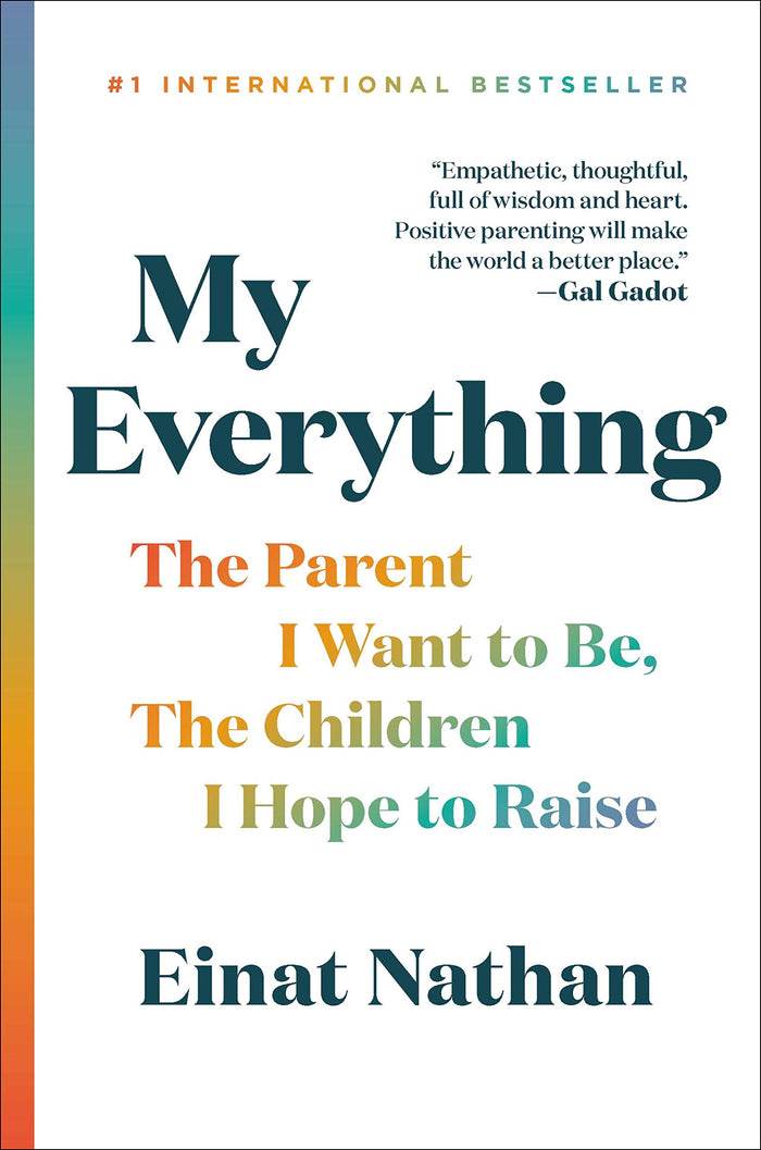My Everything: The Parent I Want to Be, The Children I Hope to Raise by Einat Nathan - Hardcover cover